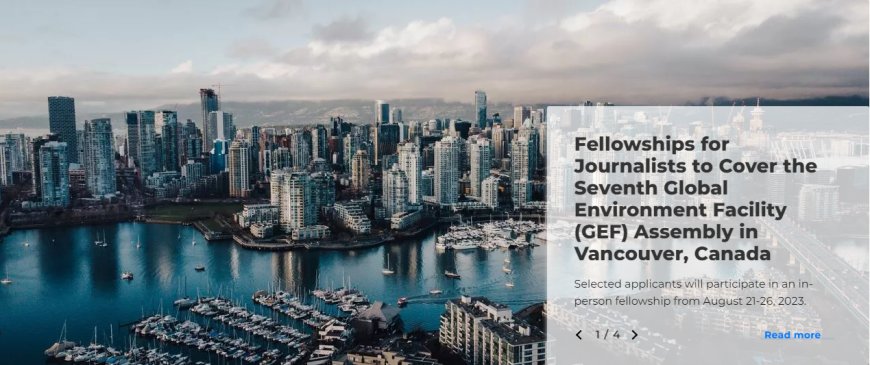 EJN Fellowships for Journalists to Cover the Seventh Global Environment Facility (GEF) Assembly in Vancouver, Canada