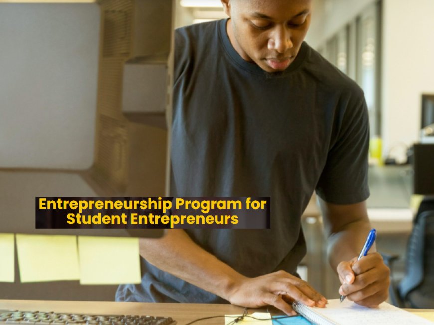 Entrepreneurship Program for Student Entrepreneurs