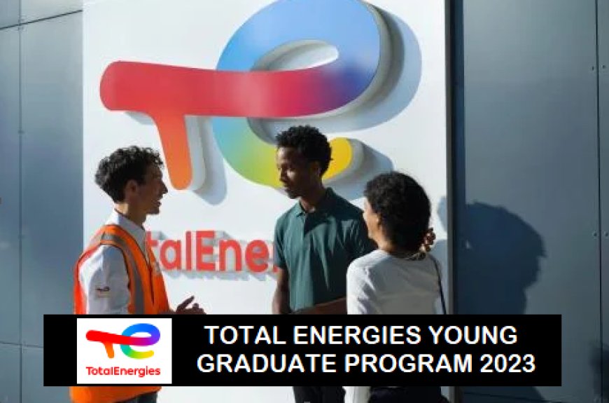 TotalEnergies Young Graduate Program ( for Young Nigerian Graduates)