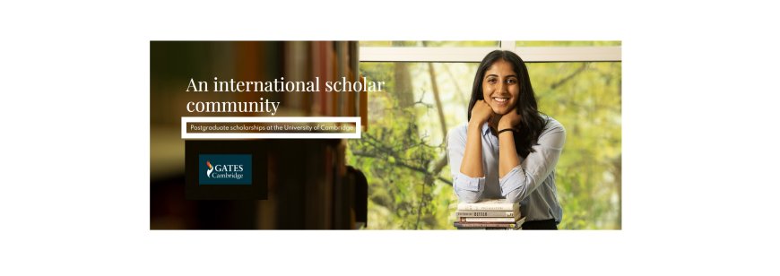 Gates Cambridge Gates Cambridge Scholarship 2024