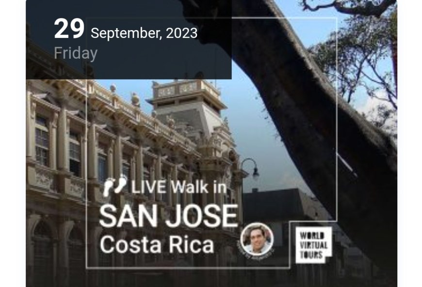 World Virtual Tours: Live Walk in San Jose – Costa Rica
