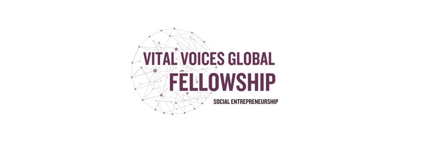 2024 Vital Voices Global Fellowship – Social Entrepreneurship For Women Changemakers (Fully Funded)