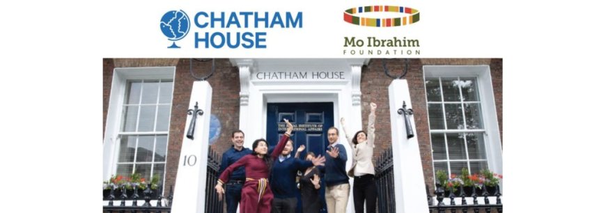 Chatham House Mo Ibrahim Foundation Academy Fellowship 2024/2025 (Fully Funded to London with £2,365 Monthly Stipend)