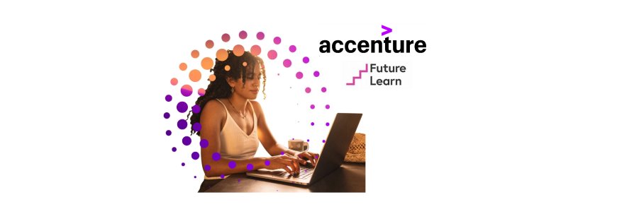 Accenture - FutureLearn Free Online Courses