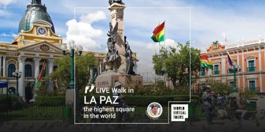 Zoom Virtual Tour: Live Walk in La Paz, Bolivia – the highest square in the world