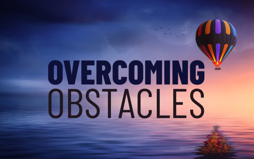 Overcoming Obstacles: Stories of Triumph and Resilience