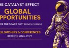 25 GLOBAL FELLOWSHIPS & CONFERENCES FOR CHANGE MAKERS AND SCHOLARS