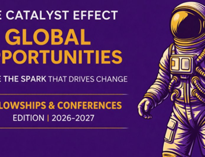 25 GLOBAL FELLOWSHIPS & CONFERENCES FOR CHANGE MAKERS AND SCHOLARS