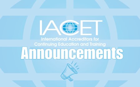 Help Shape the Future of Continuing Education and Training –  Join the IACET Council for Standards Development