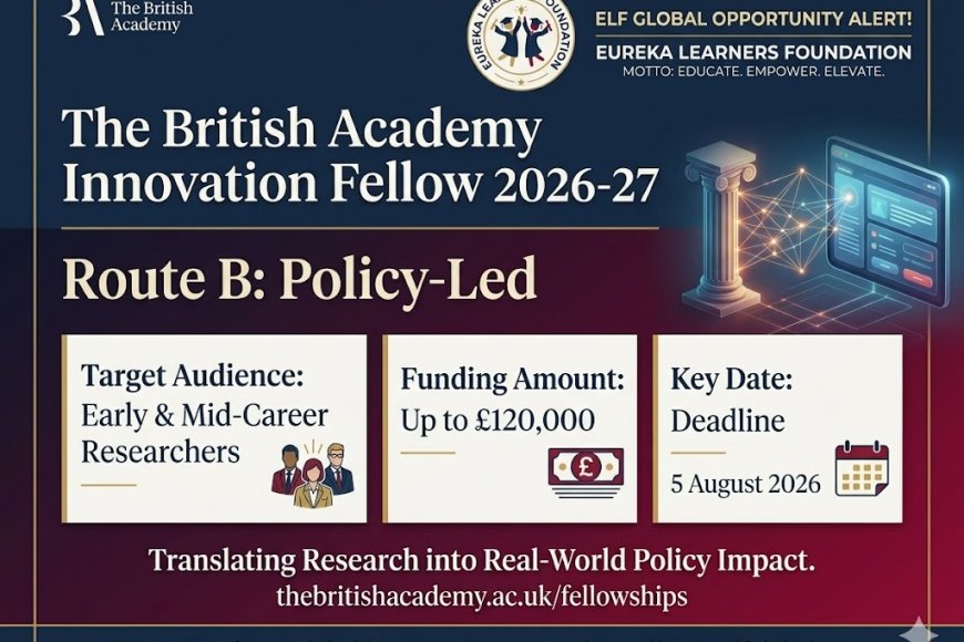 Call for Applications: British Academy Innovation Fellowships 2026–27 (Route B: Policy-Led)